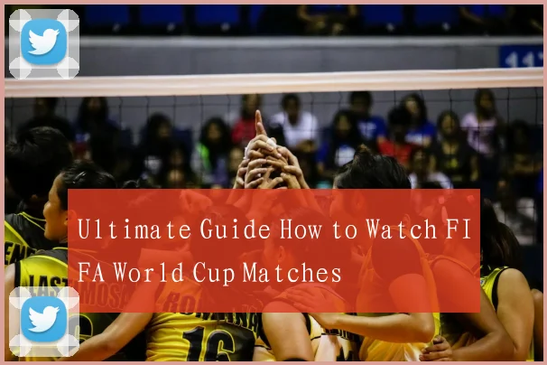 Ultimate Guide How to Watch FIFA World Cup Matches